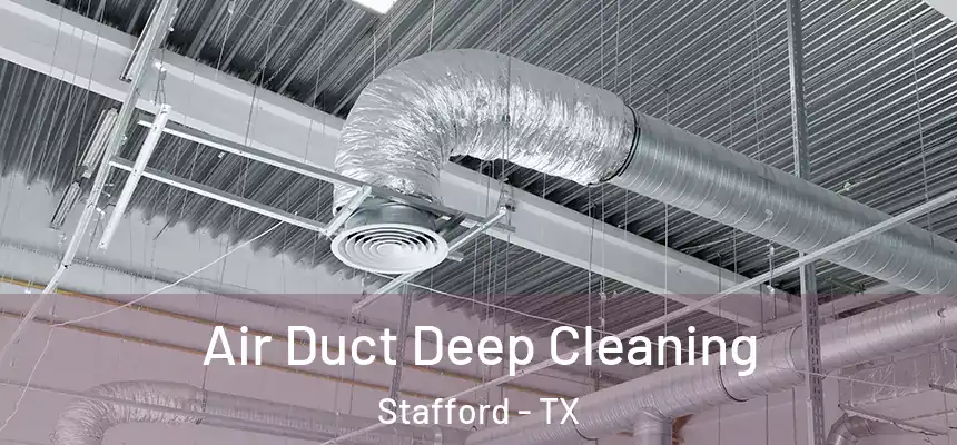  Air Duct Deep Cleaning Stafford - TX