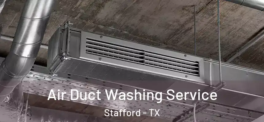  Air Duct Washing Service Stafford - TX