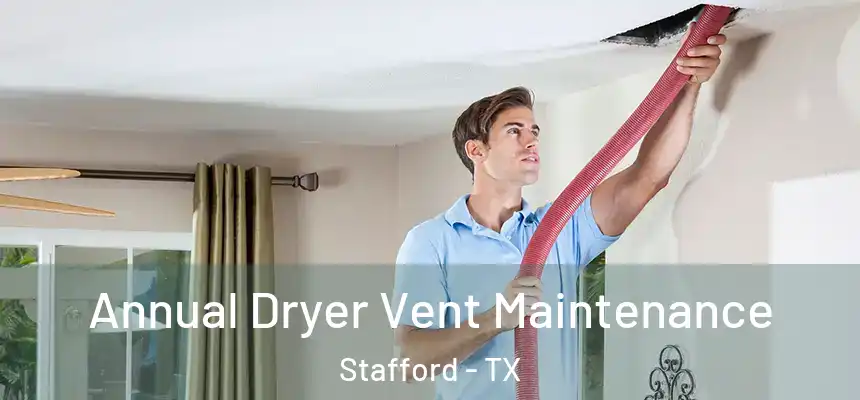  Annual Dryer Vent Maintenance Stafford - TX