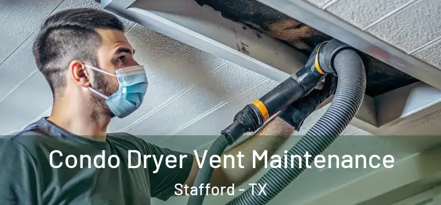  Condo Dryer Vent Maintenance Stafford - TX