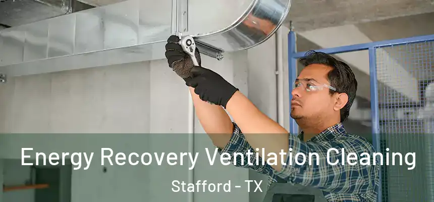  Energy Recovery Ventilation Cleaning Stafford - TX