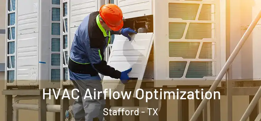 HVAC Airflow Optimization Stafford - TX