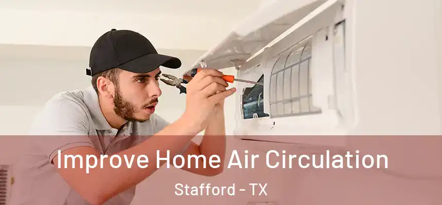  Improve Home Air Circulation Stafford - TX