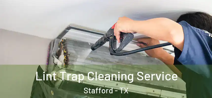  Lint Trap Cleaning Service Stafford - TX
