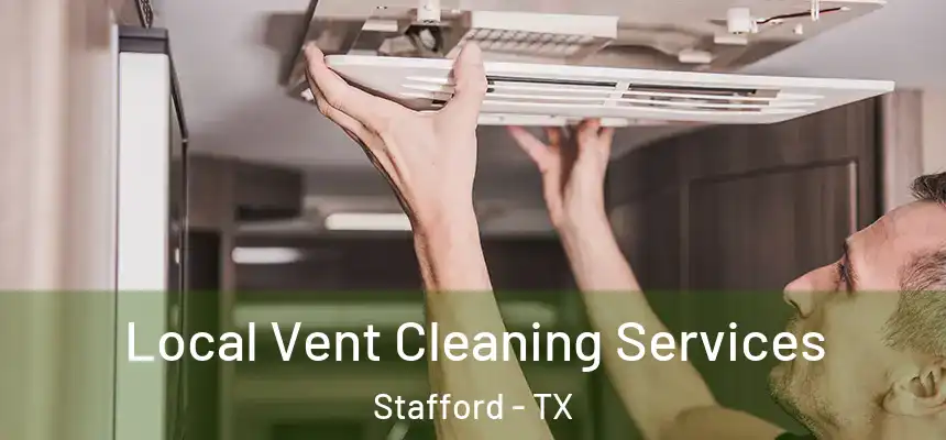  Local Vent Cleaning Services Stafford - TX