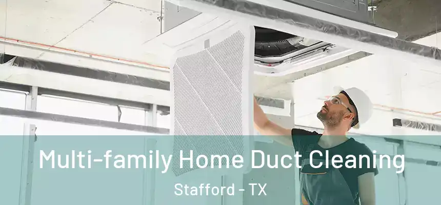  Multi-family Home Duct Cleaning Stafford - TX