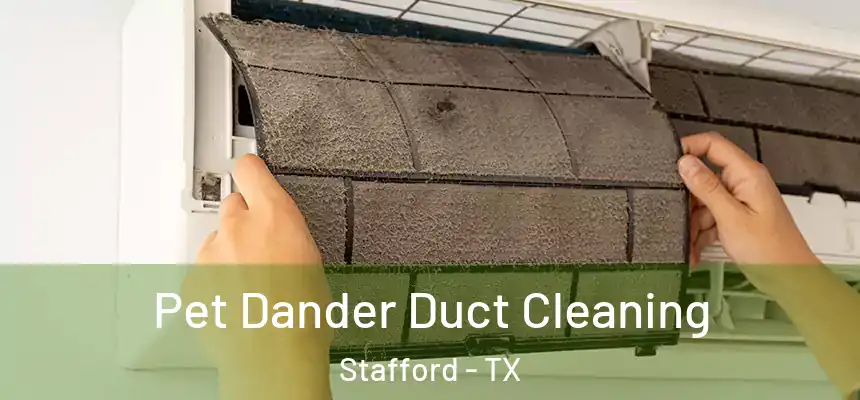  Pet Dander Duct Cleaning Stafford - TX